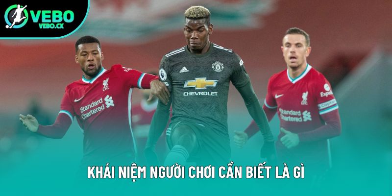 Khái niệm người chơi cần biết là gì