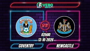 Nhận định Coventry vs Newcastle 02h00 ngày 13/10/2026